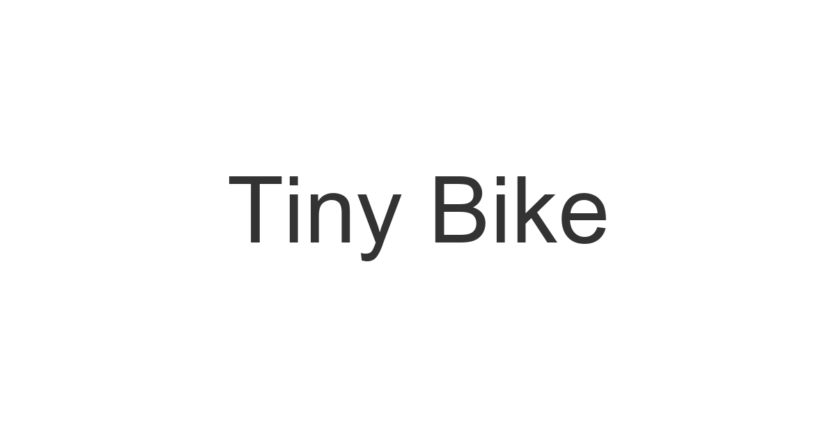 Tiny Bike